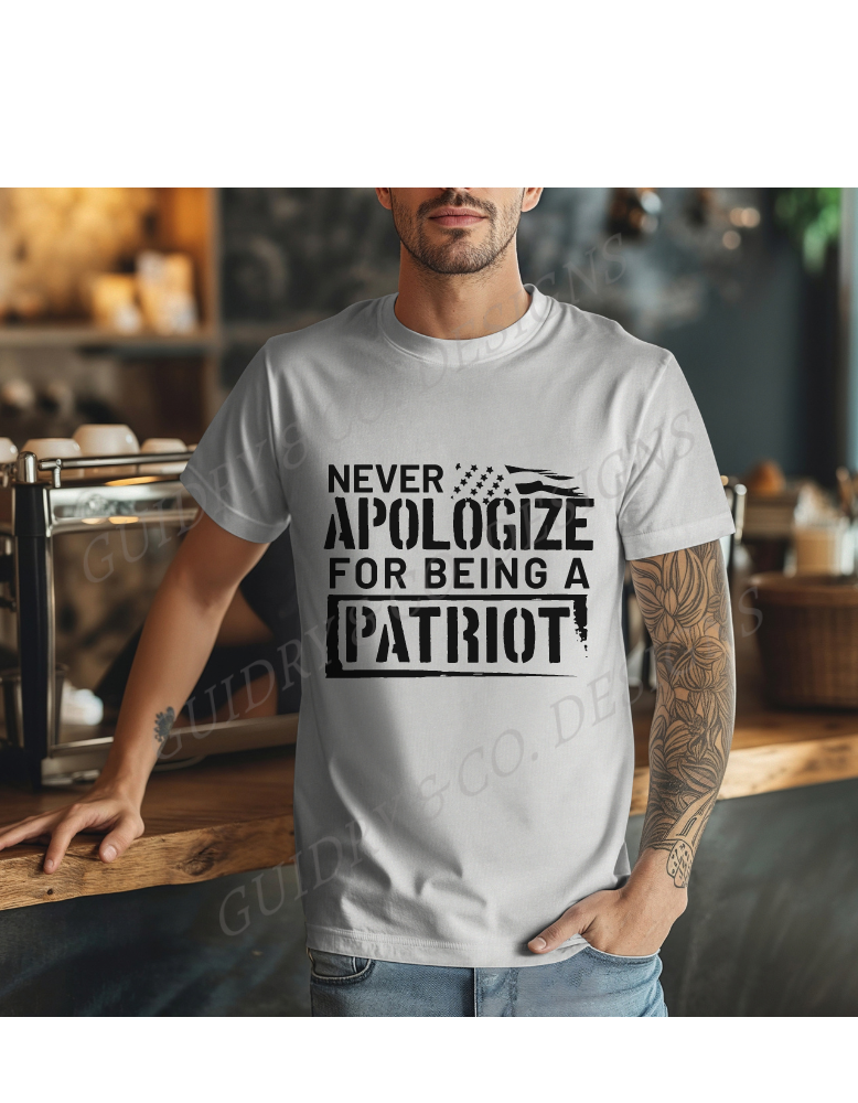 Never Apologize For Being A Patriot