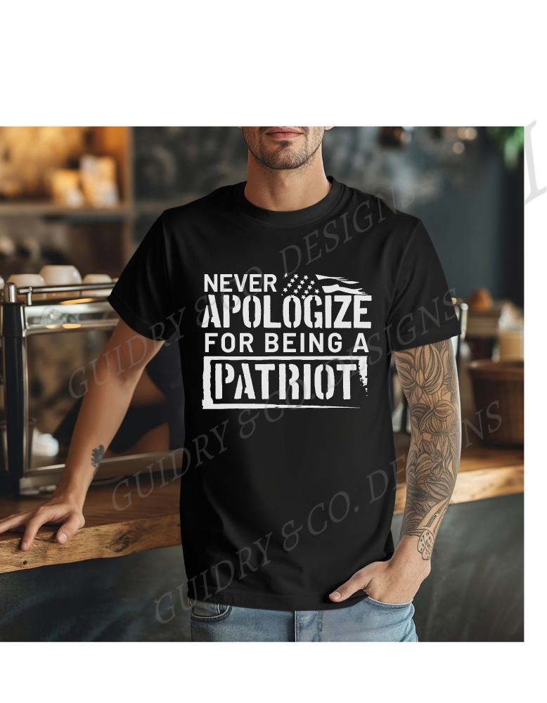 Never Apologize For Being A Patriot