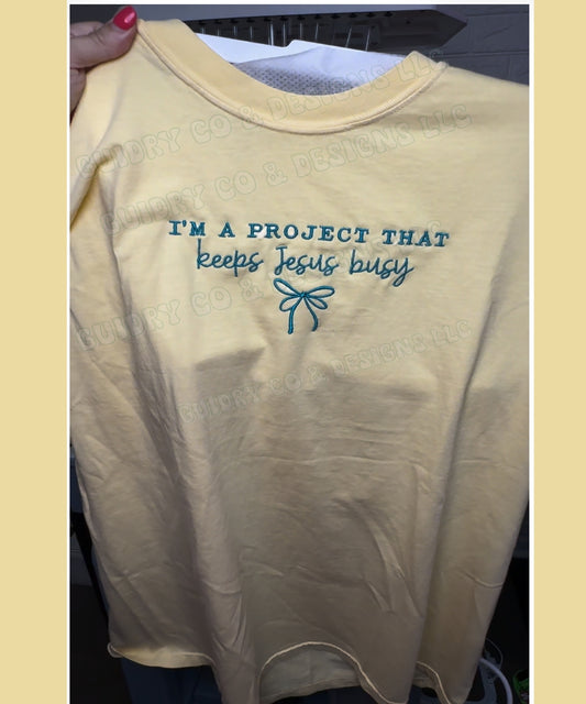 IM A PROJECT THAT keeps Jesus busy ( embroidery )
