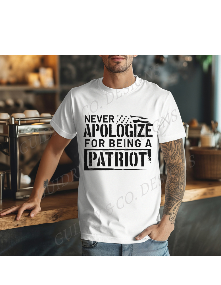 Never Apologize For Being A Patriot