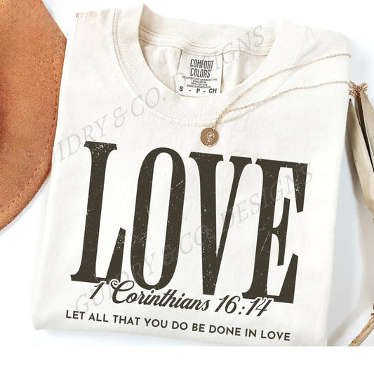 Love- 1 Corinthians 16:14