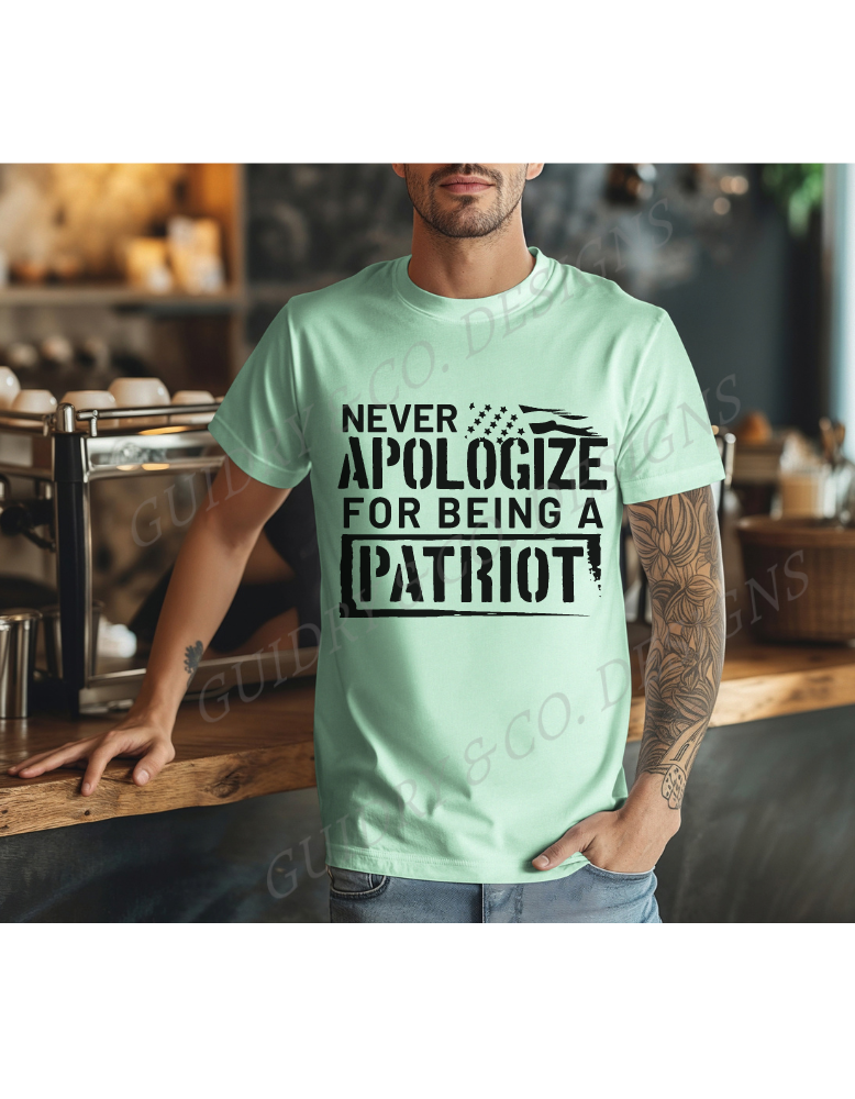 Never Apologize For Being A Patriot