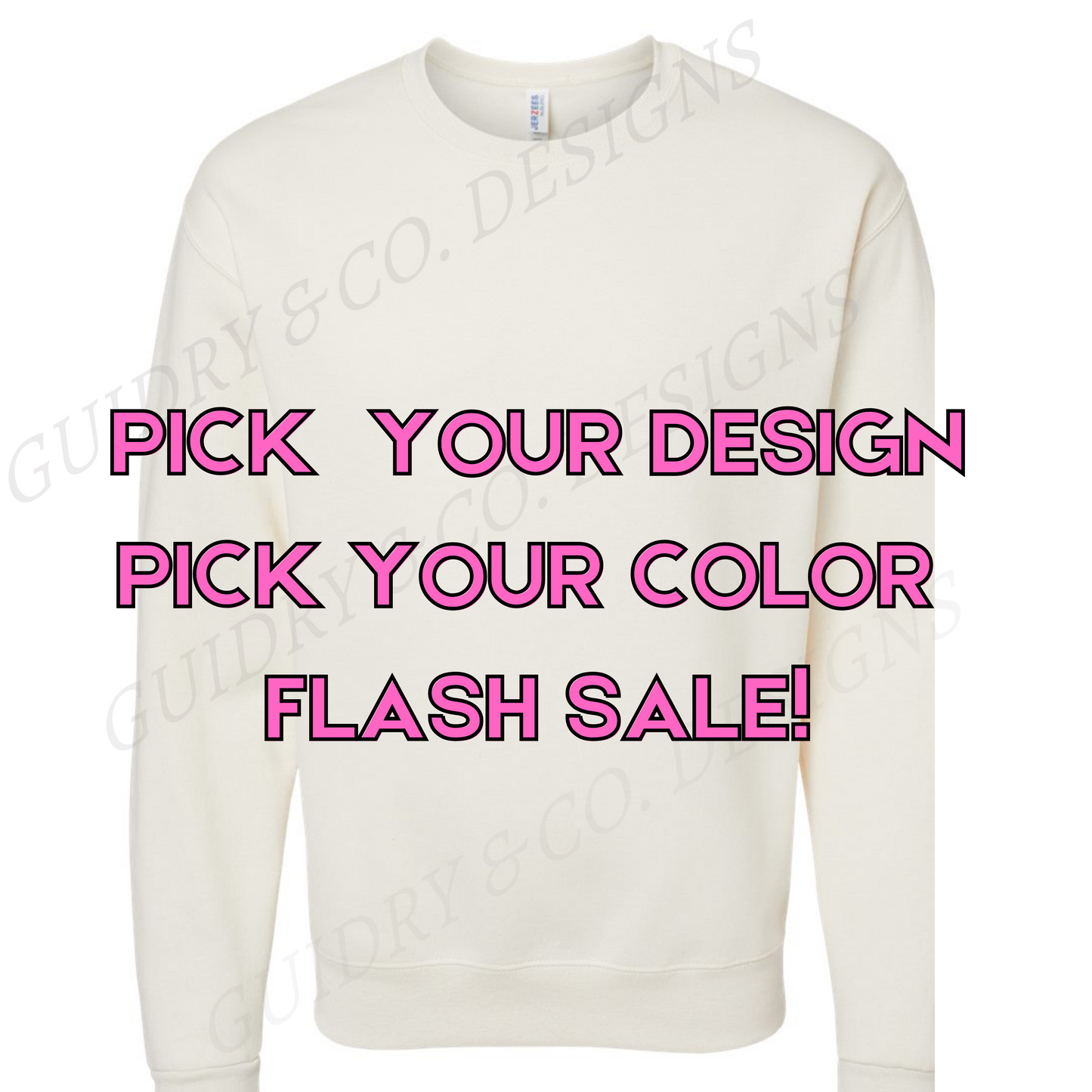Pick Your PRINT DESIGN with Sweatshirt