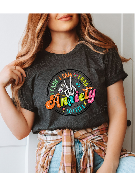 I Came I Saw I Had Anxiety So I left (Bella Canva)