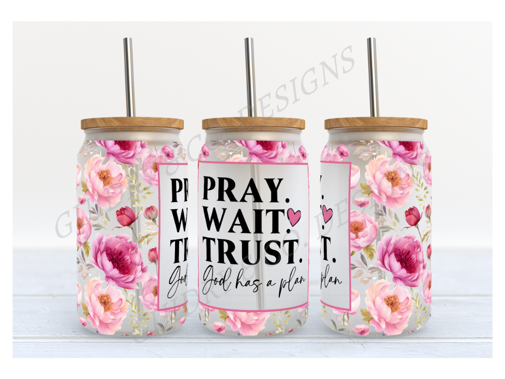 Pray Wait Trust God Has A Plan