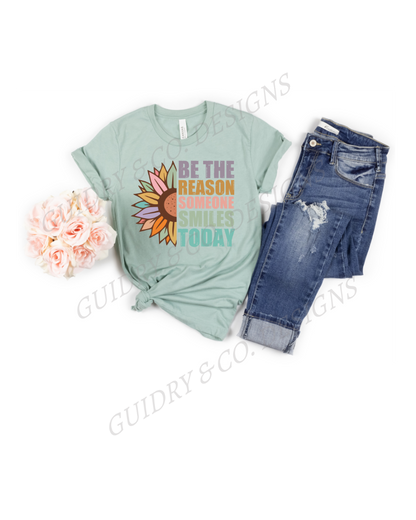 be the reason someone smiles today