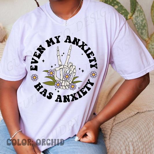 EVEN MY ANXIETY HAS ANXIETY
