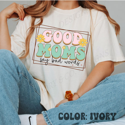 GOOD MOMS SAY BAD WORDS (mama)