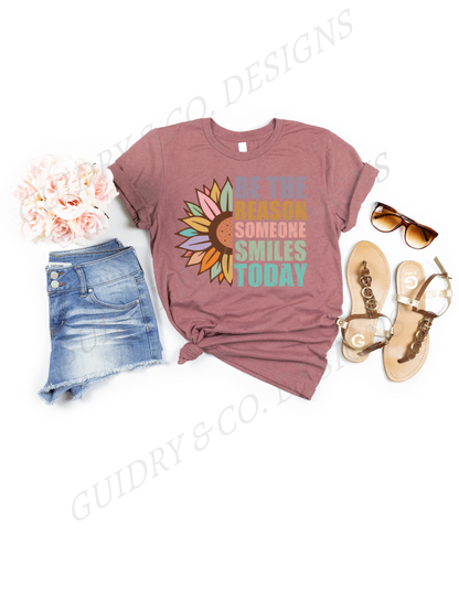 be the reason someone smiles today