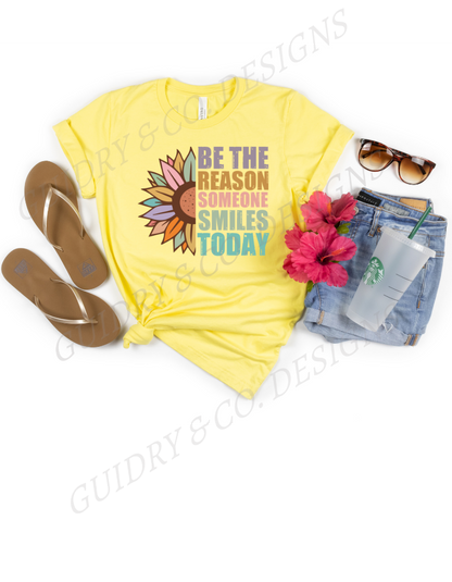 be the reason someone smiles today