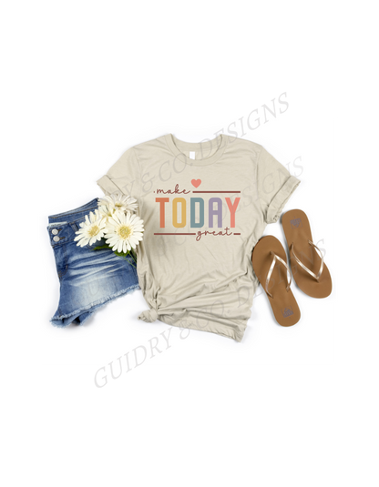 Make today GREAT!!