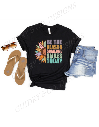 be the reason someone smiles today