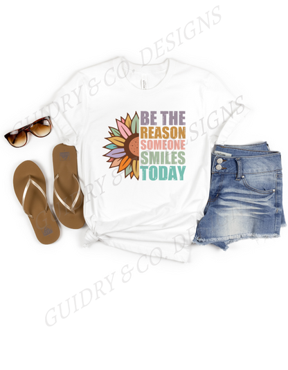 be the reason someone smiles today