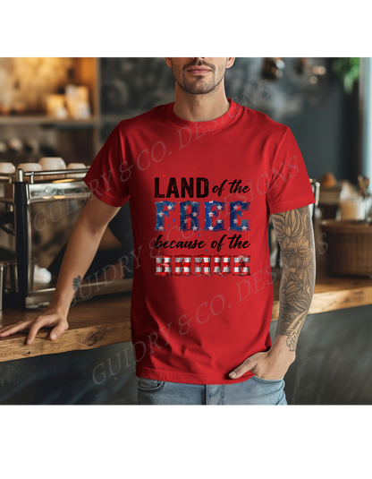 Land Of The Free Because Of The Brave
