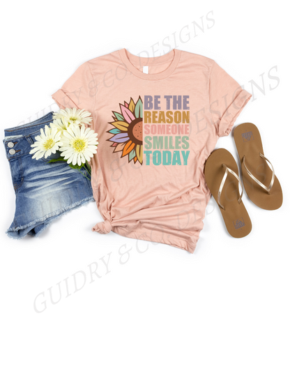 be the reason someone smiles today