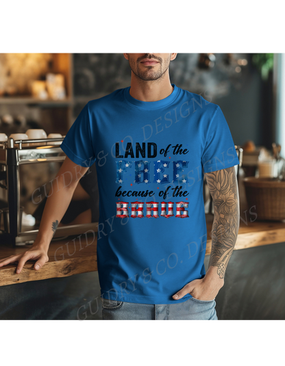 Land Of The Free Because Of The Brave
