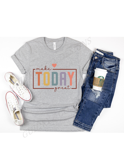 Make today GREAT!!