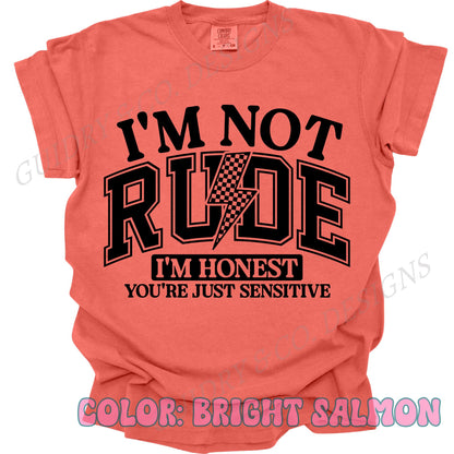 IM NOT RUDE IM HONEST YOU'RE JUST SENSITIVE